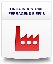 Linha Industrial, Ferragens e EPIs